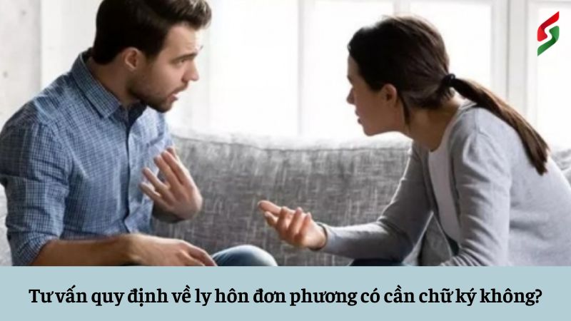 tu-van-quy-dinh-ve-ly-hon-don-phuong-co-can-chu-ky-khong