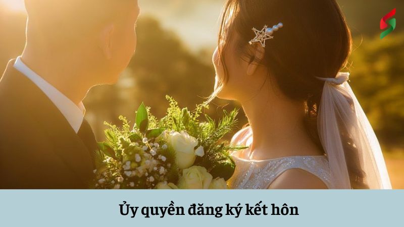 uy-quyen-dang-ky-ket-hon
