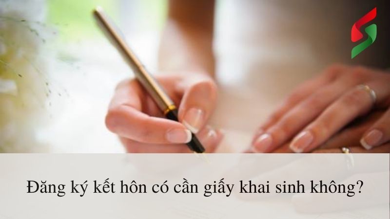 dang-ky-ket-hon-co-can-giay-khai-sinh-khong