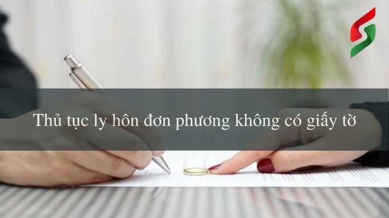 thu-tuc-ly-hon-don-phuong-khong-co-giay-to