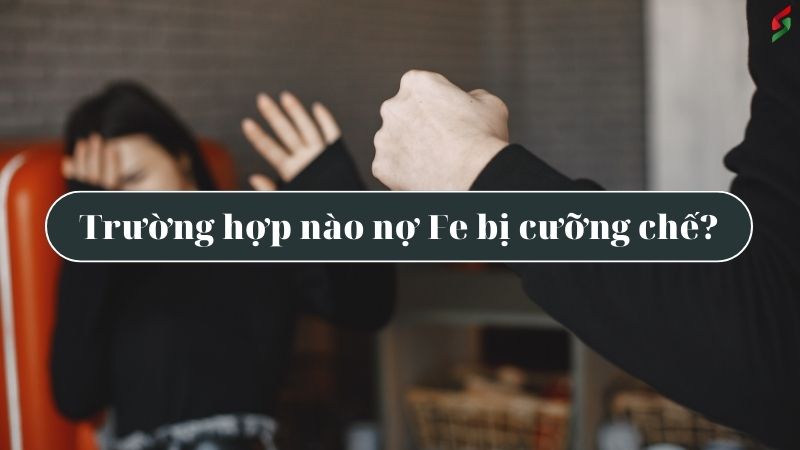 no-fe-bao-lau-thi-bi-cuong-che-truong-hop-nao-bi-cuong-che