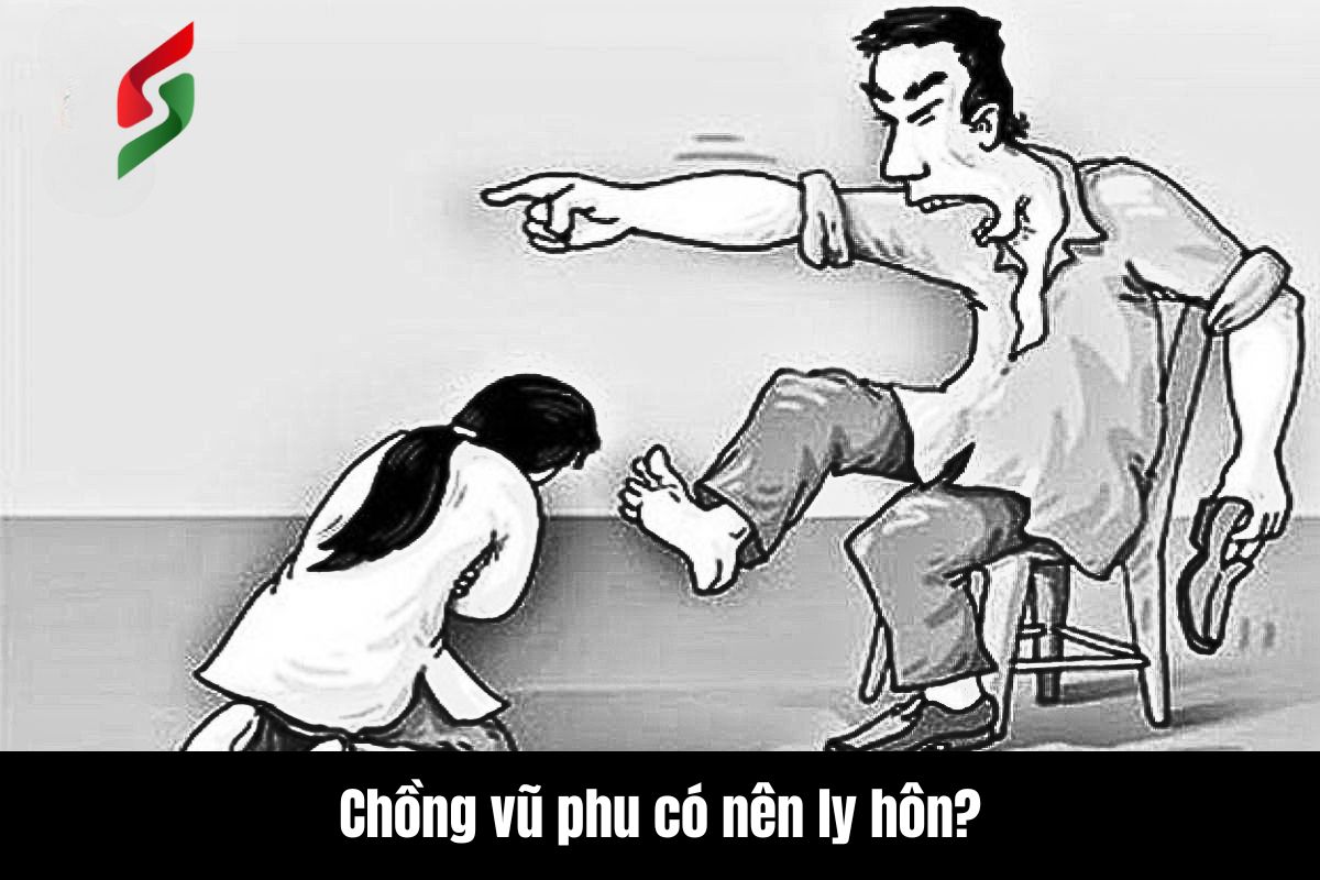 Chồng vũ phu có nên ly hôn không?