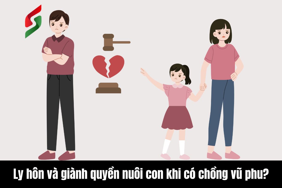 Ly hôn và giành quyền nuôi con khi có chồng vũ phu