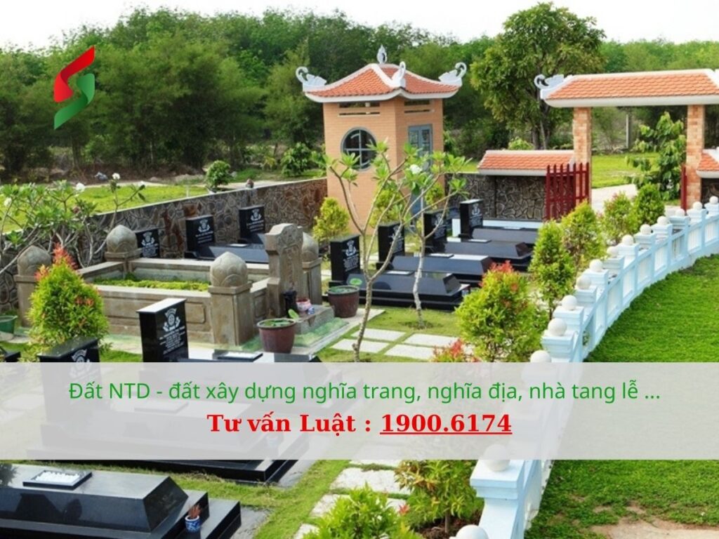 Đất NTD - đất xây dựng nghĩa trang, nghĩa địa, nhà tang lễ