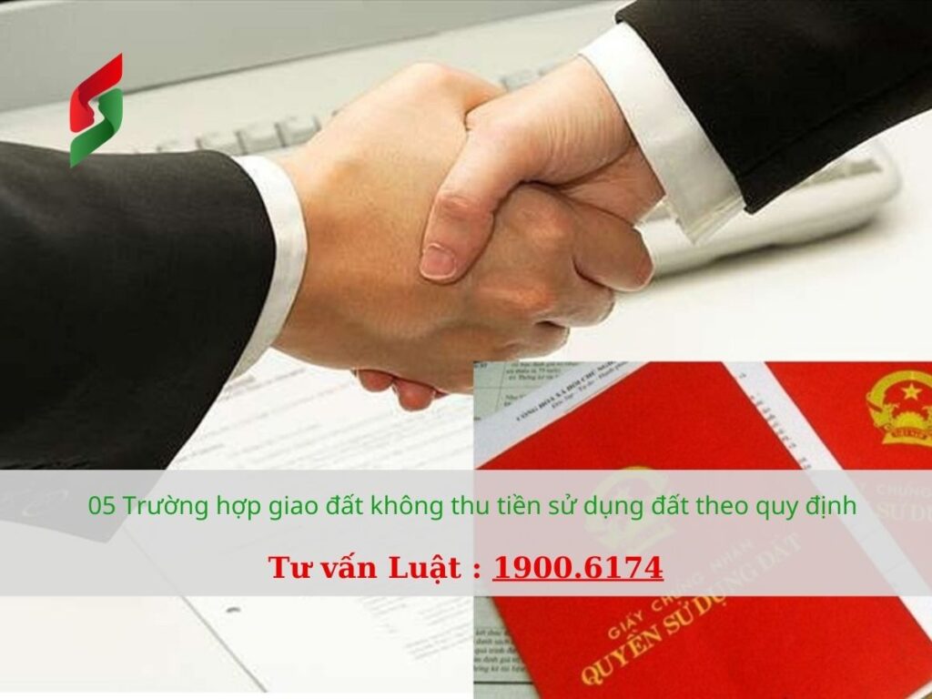 05 Trường hợp giao đất không thu tiền sử dụng đất theo quy định