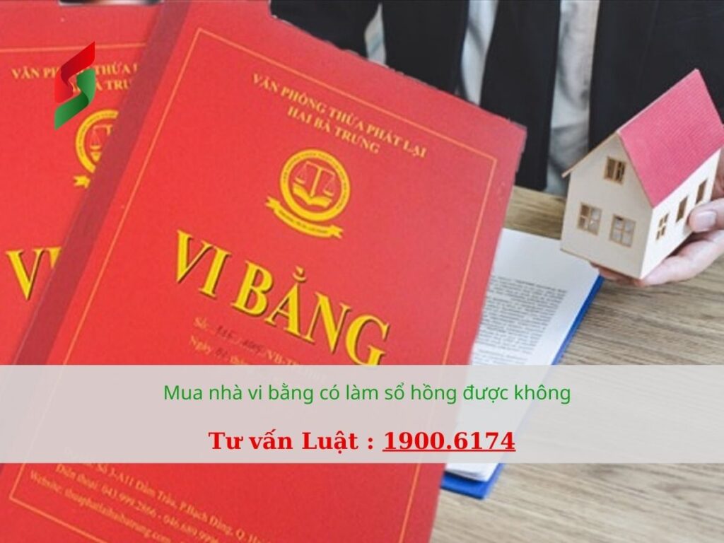 Mua nhà vi bằng có làm sổ hồng được không - tư vấn luật đất đai