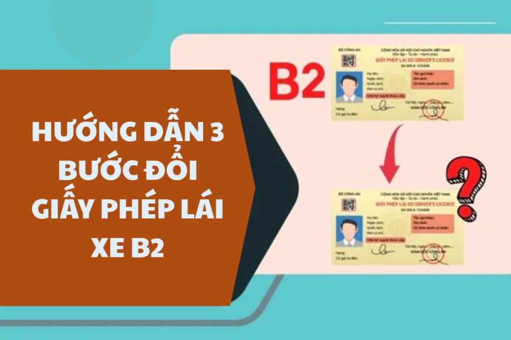 Đổi giấy phép lái xe B2: Hướng dẫn chi tiết 3 bước 17 doi-bang-lai-xe-b2